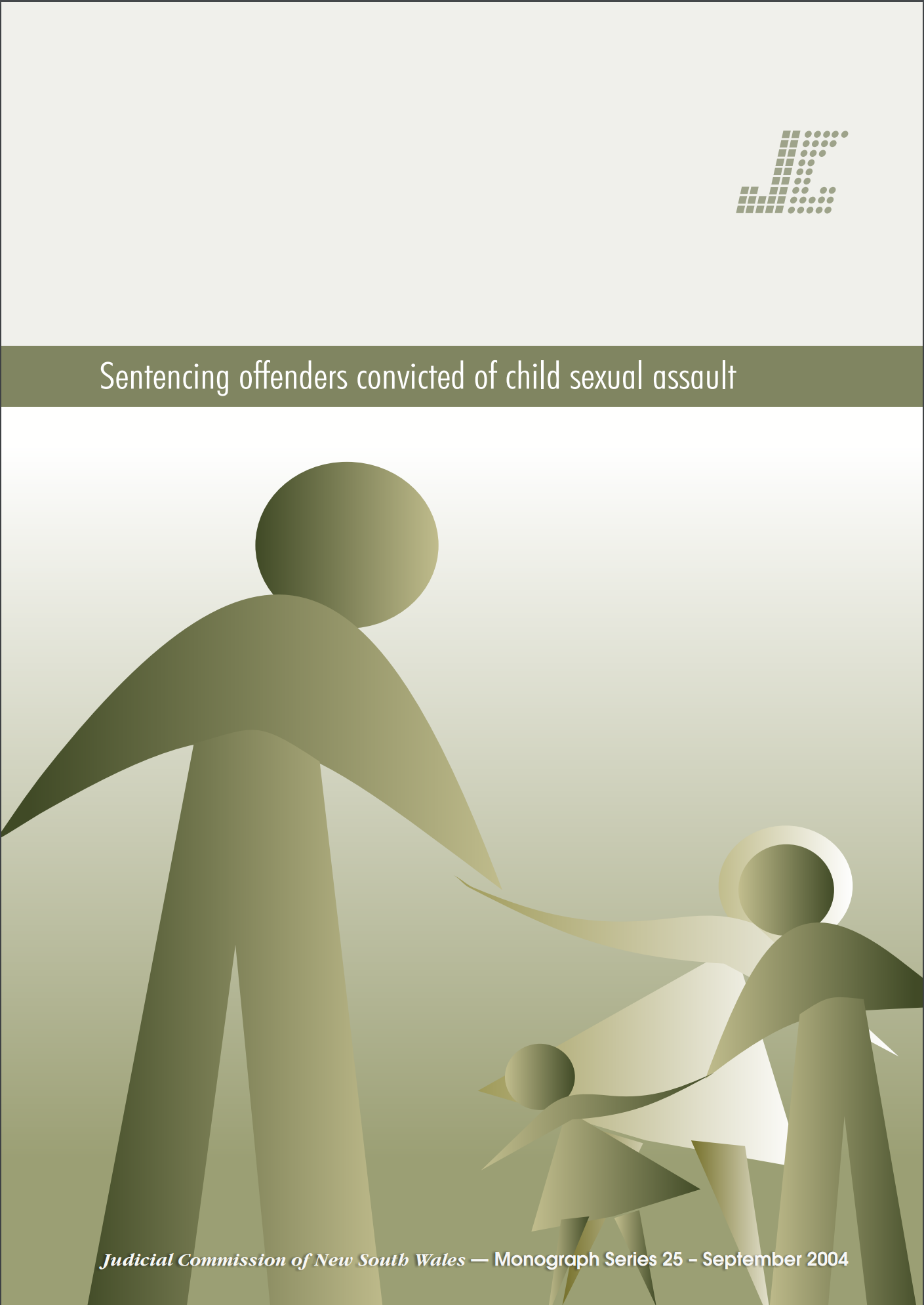 Research Monograph 25 Cover - Sentencing Offenders Convicted of Child Sexual Assault