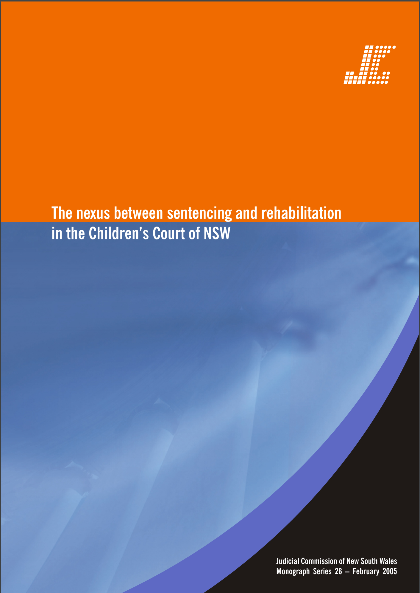 Research Monograph 26 Cover - The Nexus between Sentencing and Rehabilitation in the Children's Court of NSW